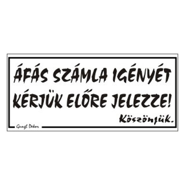 Piktogram_Afas_szamla_igenyet_kerjuk_elore_jelezze_feher-i656629.jpg