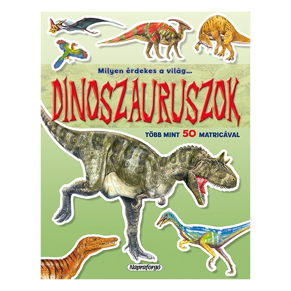 Foglalkoztato_fuzet_Milyen_erdekes_a_vilag_Dinoszauruszok_matricakkal_A_4_16_oldalas-i683628.jpg